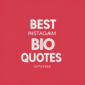 Best Instagram Bio Quotes