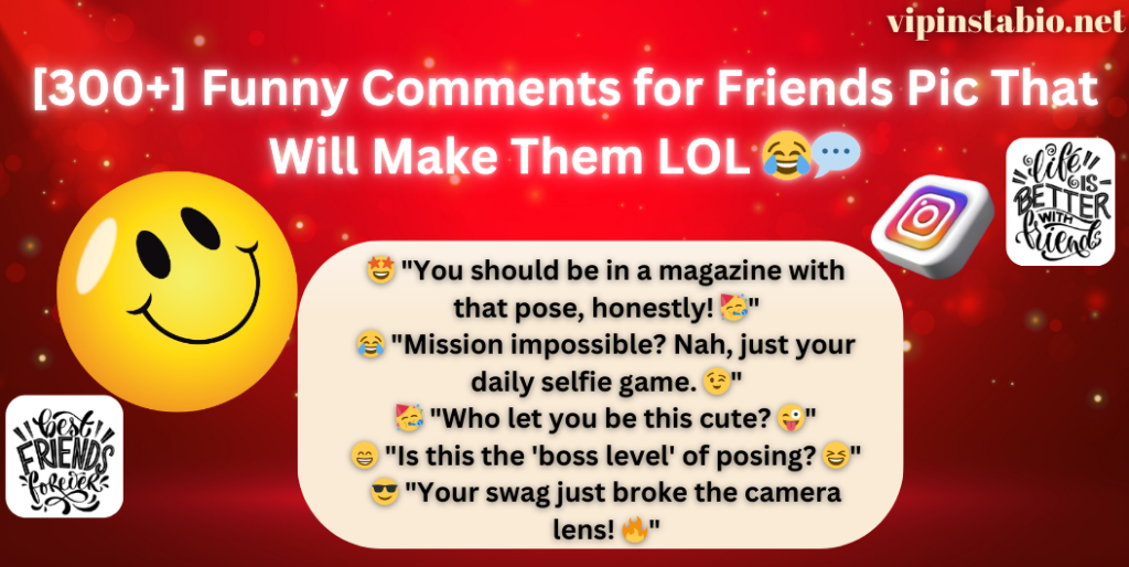 funny comments for friends pic
